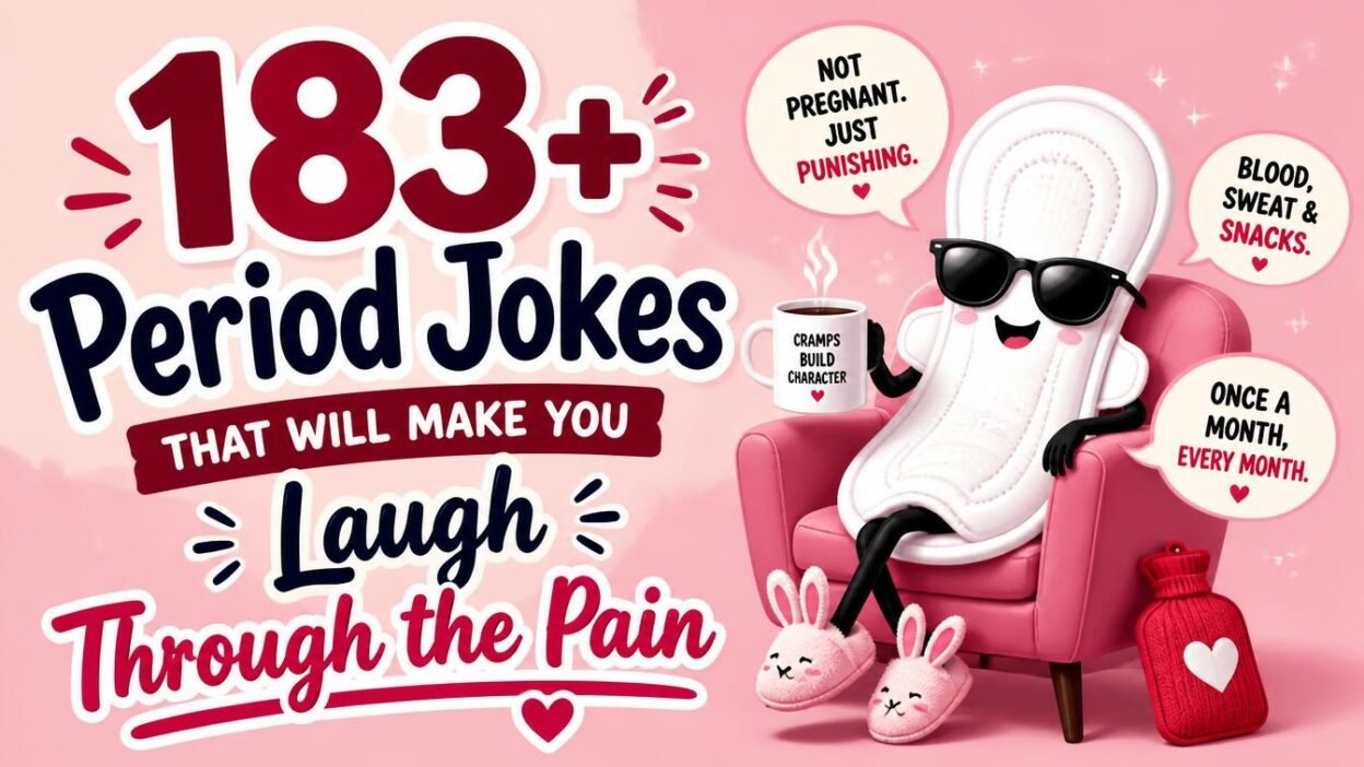 183+ Period Jokes That Will Make You Laugh Through the Pain 🩸