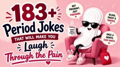 183+ Period Jokes That Will Make You Laugh Through the Pain 🩸