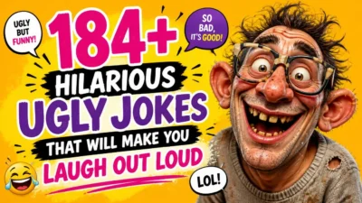 184+ Hilarious Ugly Jokes That Will Make You Laugh Out Loud 😂