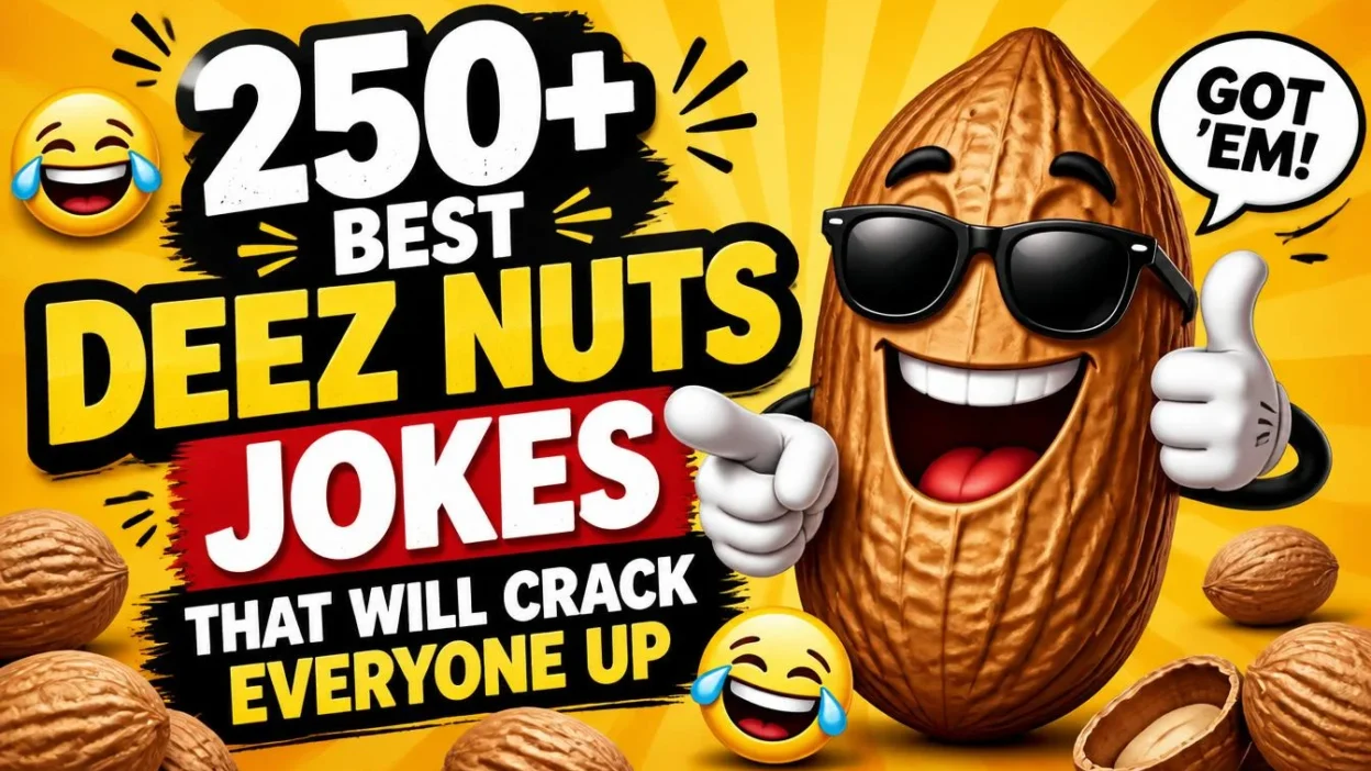 250+ Best Deez Nuts Jokes That Will Crack Everyone Up 😂